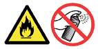 DO NOT use flammable substances or any type of spray