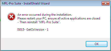 The Error Message An Error Occurred During The Installation Is015 Getosversion 1 Appears When Installing The Full Driver Software Packages For Windows 7 Downloaded From The Download Section Brother