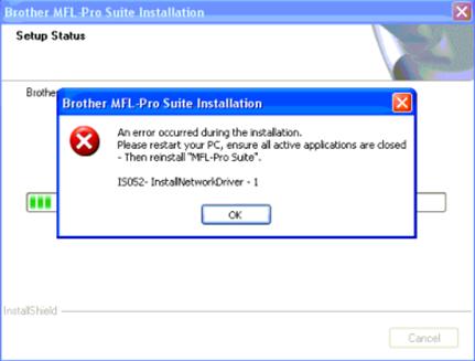 The Error Message Is052 Installnetworkdriver Appears When Installing The Mfl Pro Suite From The Cd Rom Or The Full Driver Software Package Is Downloaded From The Download Section Brother