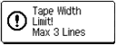 Tape Width Limit Max 3 Lines