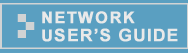 NETWORK USER’S GUIDE