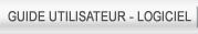 GUIDE UTILISATEUR - LOGICIEL